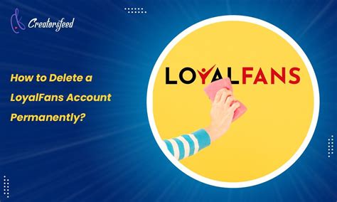 loyal fans delete account|How to Delete Loyalfans Account